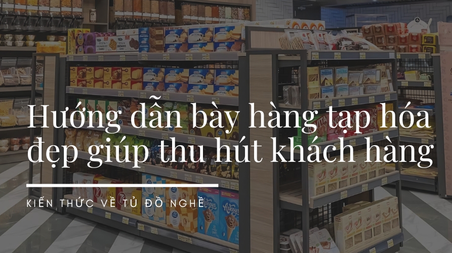 bày hàng tạp hoá đẹp