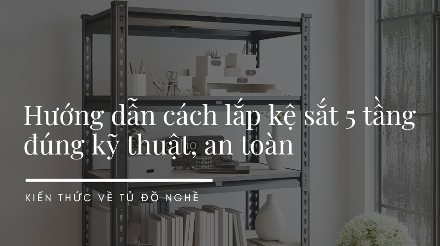 cách lắp kệ sắt 5 tầng