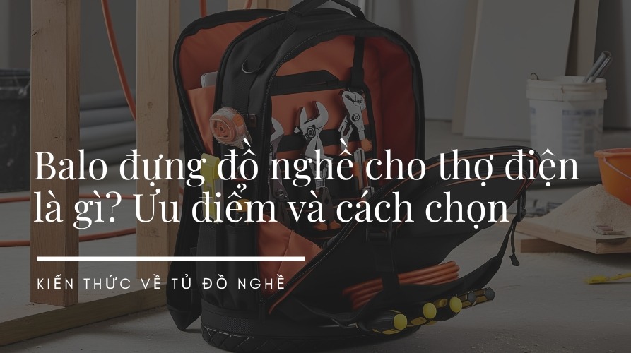 Balo đựng đồ nghề cho thợ điện