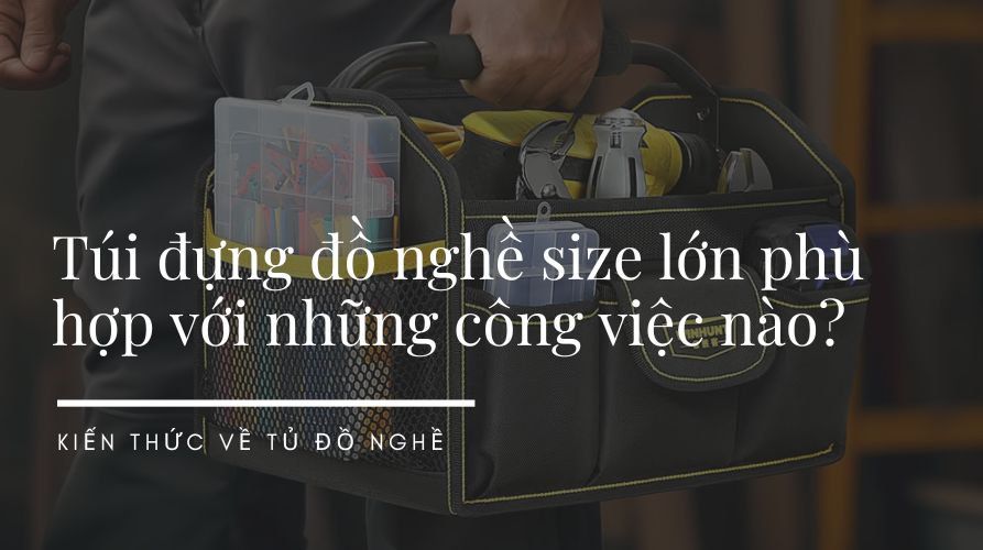 Túi đựng đồ nghề size lớn