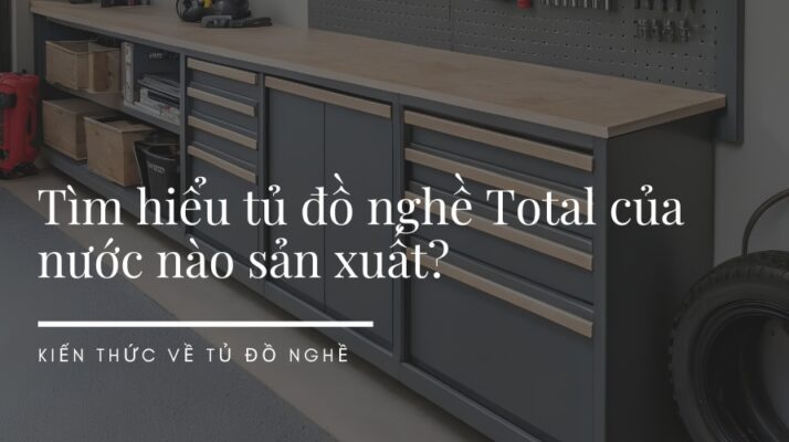 tủ đồ nghề Total của nước nào