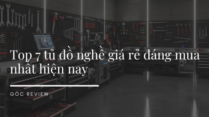 top 7 tủ đồ nghề giá rẻ