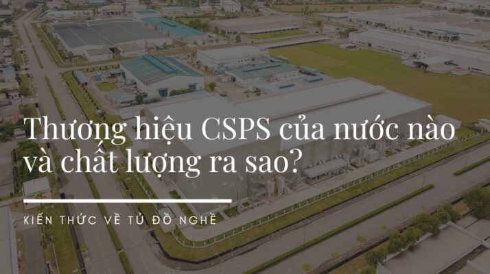 Thương hiệu CSPS của nước nào