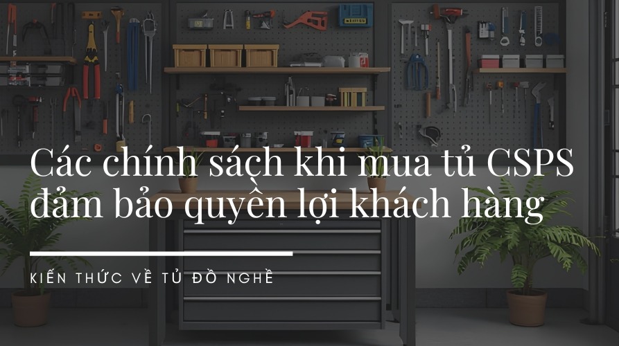 các chính sách khi mua tủ CSPS
